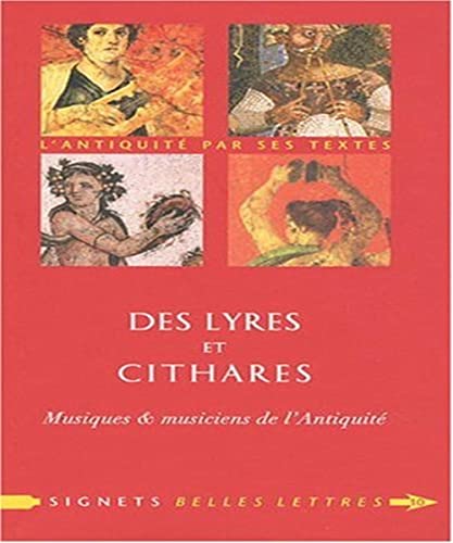 9782251030104: Des lyres et des cithares: Musiques & musiciens de l'Antiquit: 10 (Signets Belles Lettres)