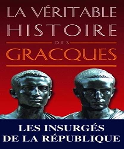 9782251040134: La vritable histoire des gracques: 13 (La Veritable Histoire De...)