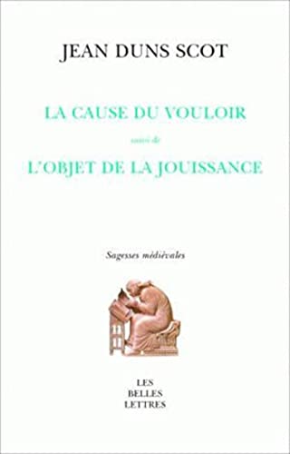 Beispielbild fr La cause du vouloir suivi de l'objet de la jouissance (Sagesses Medievales) (French Edition) zum Verkauf von Gallix