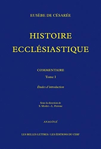 Beispielbild fr Histoire Ecclsiastique : Eusbe De Csare : Commentaire. Vol. 1. Etudes D'introduction zum Verkauf von RECYCLIVRE