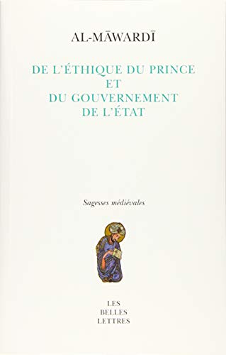 9782251183169: De l'thique du prince et du gouvernement de l'Etat: Prcd d'un Essai sur les arts de gouverner en Islam: 14 (Sagesses medievales)