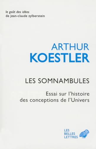 Beispielbild fr Les Somnambules : Essai sur l'histoire des conceptions de l'Univers zum Verkauf von medimops