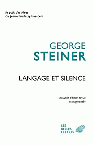 Langage Et Silence (Le Gout Des Idees, 7) (French Edition) (9782251200064) by Steiner, George