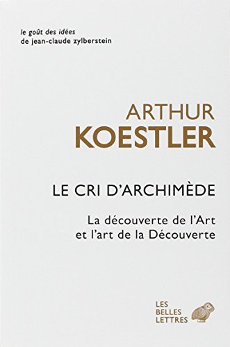 Beispielbild fr Le Cri D'archimde : La Dcouverte De L'art Et L'art De La Dcouverte zum Verkauf von RECYCLIVRE