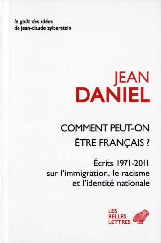 9782251200224: Comment peut-on tre Franais ?: Ecrits 1971-2011 sur l'immigration, le racisme et l'identit nationale (Le Gout Des Idees)