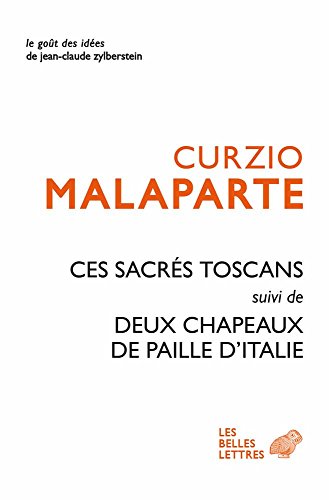 Beispielbild fr Ces Sacrs Toscans suivi de Deux chapeaux de paille d'Italie [Broch] Malaparte, Curzio; Zylberstein, Jean-Claude et Pirou, Georges zum Verkauf von BIBLIO-NET