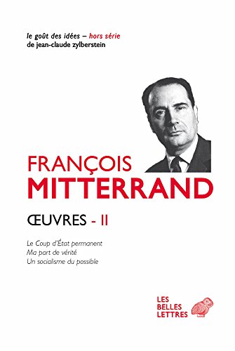 Beispielbild fr OEuvres II: Le Coup d'tat permanent (1964) ; Ma part de vrit (1969) ; Un socialisme du possible (1971) (Le Gout Des Idees) (French Edition) zum Verkauf von Books Unplugged