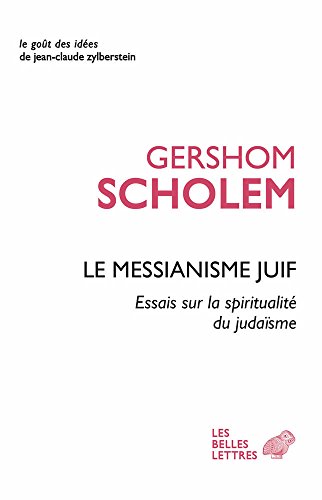 Stock image for Le Messianisme juif: Essai sur la spiritualit du judasme (Le Gout Des Idees) (French Edition) 2024-394 for sale by Des livres et nous