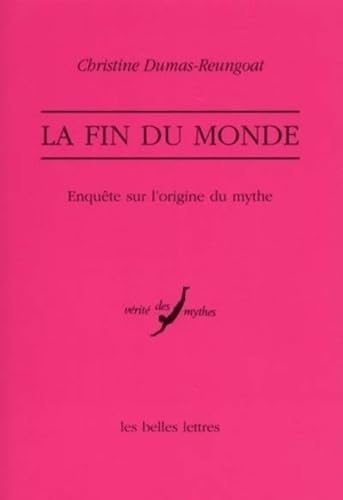 Beispielbild fr La Fin Du Monde : Enqute Sur L'origine D'un Mythe zum Verkauf von RECYCLIVRE