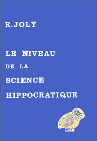 Beispielbild fr LE NIVEAU DE LA SCIENCE HIPPOCRATIQUE. CONTRIBUTION A LA PSYCHOLOGIE DE L'HISTOIRE DES SCIENCES zum Verkauf von Librairie Philosophique J. Vrin