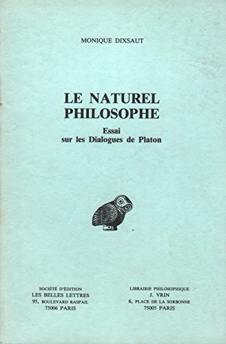 Imagen de archivo de Le Naturel Philosophe : Essai sur les Dialogues de Platon a la venta por The Chester Bookworm