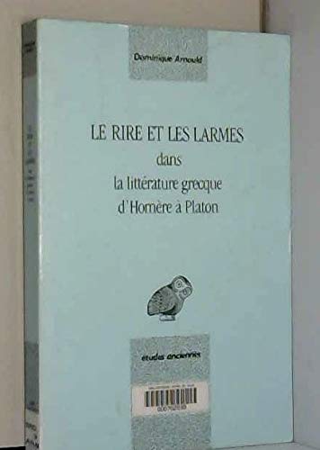 Beispielbild fr Le Rire Et Les Larmes Dans La Littrature Grecque : D'homre  Platon zum Verkauf von RECYCLIVRE