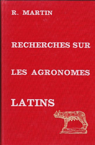 Imagen de archivo de Recherches sur les agronomes latins.: Recherches sur les agronomes latins et leurs conceptions conomiques et sociales. a la venta por Swan Trading Company