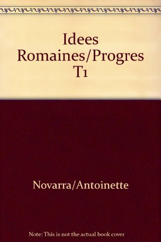 LES IDÉES ROMAINES SUR LE PROGRÈS D'Après Les Écrivains De La Republique (Essai Sur Le Sens Latin...