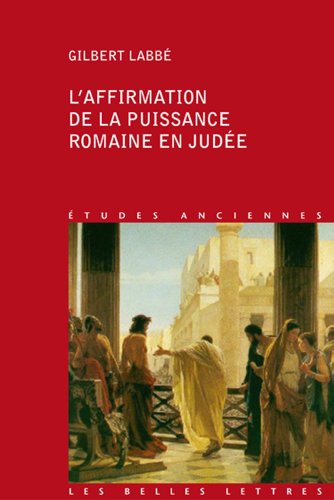 Beispielbild fr L' Affirmation de la puissance romaine en Jude: (63 avant J.-C.-136 aprs J.-C.) zum Verkauf von Ammareal