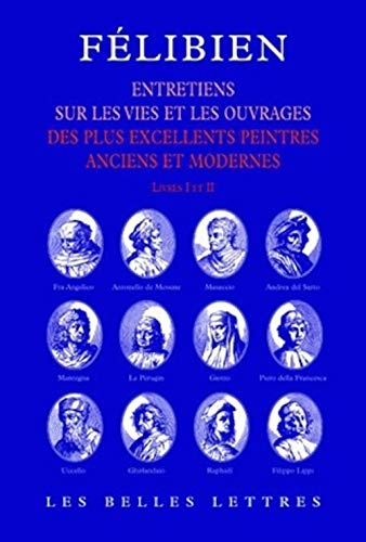 Beispielbild fr Entretiens: Entretiens Sur Les Vies Et Sur Les Ouvrages Des Plus Excellents Peintres Anciens Et Modernes (Livres I Et II). (Romans, Essais, Poesie, Documents) (French Edition) zum Verkauf von Gallix