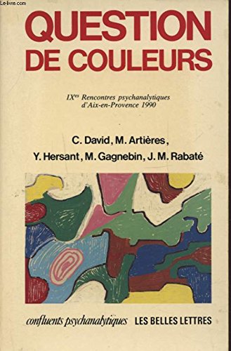 Stock image for Question de couleurs - IXe Rencontres psychanalytiques d'Aix-en-Provence 1990 for sale by LibrairieLaLettre2