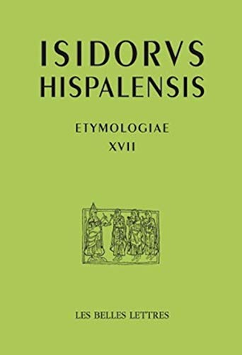9782251336176: Etymologies: Livre XVII, De l'agriculture: 17 (Auteurs Latin Du Moyen Age)