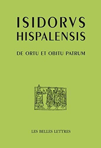 9782251336312: Isidore de Seville, de Ortu Et Obitu Patrum: Vida y muerte de los santos (Auteurs Latin Du Moyen Age)