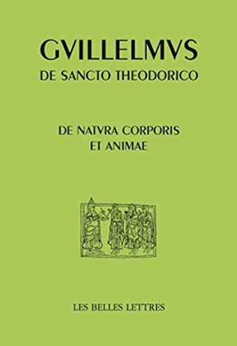 Guillaume de Saint-Thierry, de Natura Corporis Et Animae (Auteurs Latin Du Moyen Age) (French and Latin Edition) (9782251336329) by [???]