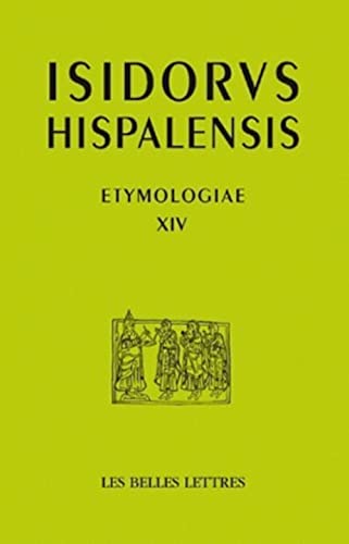 Beispielbild fr Etymologiae XIV: La Terre (Auteurs Latin Du Moyen Age) (French Edition) zum Verkauf von Gallix