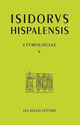 9782251336510: Isidore de Seville, Etymologiae V: de Legibus - de Temporibus: 25 (Auteurs Latin Du Moyen Age)