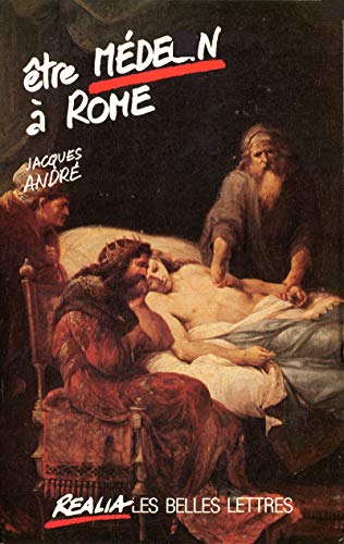 Etre Medecin a Rome (Realia) (French Edition) (9782251338088) by Andre, Jacques