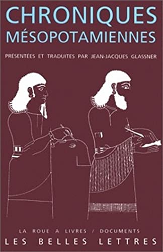 Beispielbild fr Chronicques Mesopotamiennes, presentees et traduites par Jean-Jacques Glassner zum Verkauf von N. Fagin Books