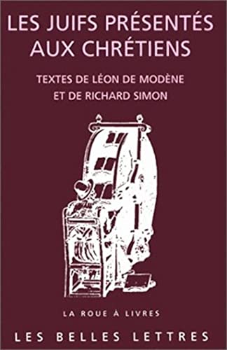 Beispielbild fr Les Juifs Presentes Aux Chretiens: Ceremonies Et Coutumes Qui s'Observent Aujourd'hui Parmi Les Juifs, Par Leon de Modene. Suivi De, Comparaison Des . Simon. (La Roue a Livres) (French Edition) zum Verkauf von Open Books