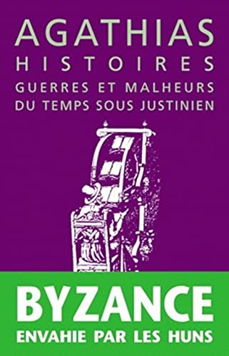 Agathias, Histoires: Guerres et malheurs du temps sous Justinien (La roue a livres, 50) (French Edition) (9782251339504) by Maraval, Pierre