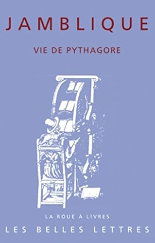 9782251339542: Jamblique, Vie de Pythagore (La Roue a Livres) (French Edition)