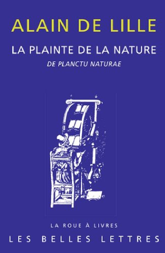 9782251339702: La plainte de la nature: De planctu naturae: 67 (La roue a livres)