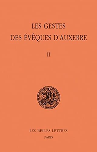 

Les Gestes Des Eveques d'Auxerre: Tome II: 43 (Classiques de L'Histoire Au Moyen Age)