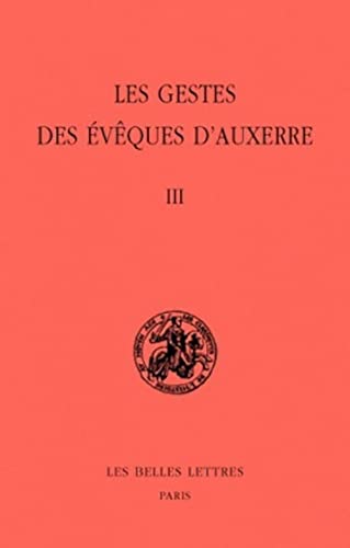 Imagen de archivo de Les Gestes Des Eveques D'auxerre: Vol 3 a la venta por Revaluation Books