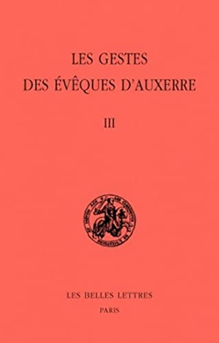 Stock image for Les Gestes Des Eveques D'auxerre: Vol 3 for sale by Revaluation Books