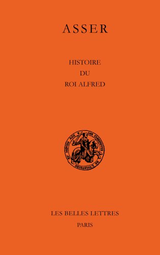 9782251340630: Asser de Sherborne, Histoire Du Roi Alfred: 52 (Les classiques de l'histoire au Moyen Age)