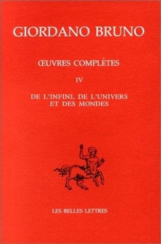 Oeuvres Italiennes: Tome IV: de L'Infini, de L'Univers Et Des Mondes (Giordano Bruno) (French Edition) (9782251344461) by Bruno, Giordano