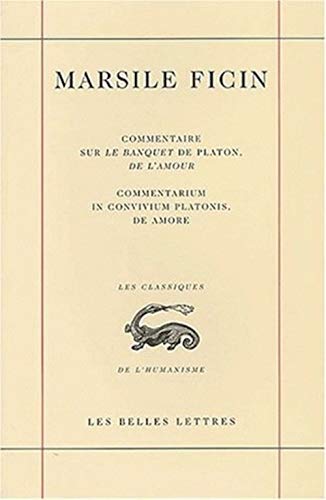 Stock image for Commentaire sur le Banquet de Platon, De l'amour.: Commentarium in convivium platonis, de amore. for sale by Webbooks, Wigtown