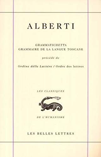 Stock image for Grammatichetta, Grammaire De La Langue Toscane: Precede De Ordine Delle Laettere / Ordre Des Lettres (Les Classiques De L'humanisme) (French Edition) for sale by Sequitur Books