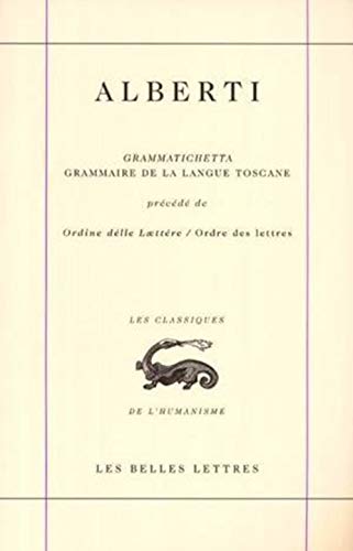 9782251344713: Grammatichetta. Grammaire de la Langue Toscane.: Precede de Ordine Delle Laettere / Ordre Des Lettres (Classiques de L'Humanisme) (French Edition)