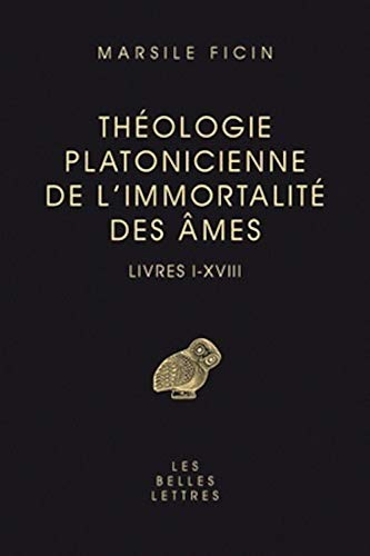 Beispielbild fr Thologie platonicienne de l'immortalit des mes - Livres I-XVIII zum Verkauf von Calepinus, la librairie latin-grec