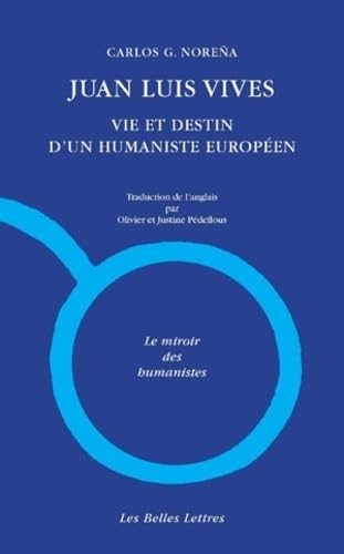 Beispielbild fr Juan Luis Vives. Vie Et Destin d'Un Humaniste Europeen (Miroir Des Humanistes) (French Edition) zum Verkauf von Gallix