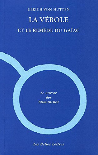 9782251346090: La verole et le remede du gaiac (Le Miroir des Humanistes)