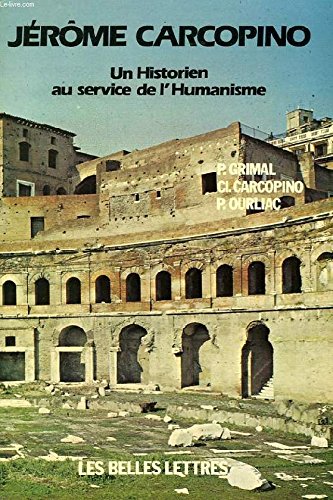 Un Historien Au Service De L'Humanisme (9782251365213) by CARCOPINO, CLAUDE