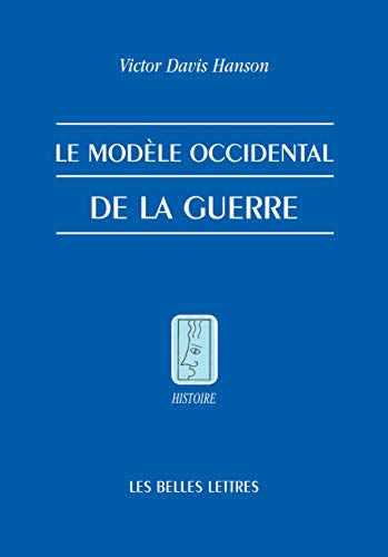 9782251380049: Le modle occidental de la guerre.: La bataille d'infanterie dans la Grce classique: 5 (Histoire)