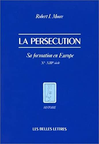 La Persecution (Histoire) (French Edition) (9782251380117) by Moore, Robert