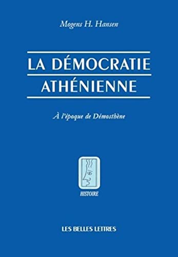 Imagen de archivo de La Dmocratie athnienne  l'poque de Dmosthne: Structure, principes et idologie. a la venta por e-Libraire