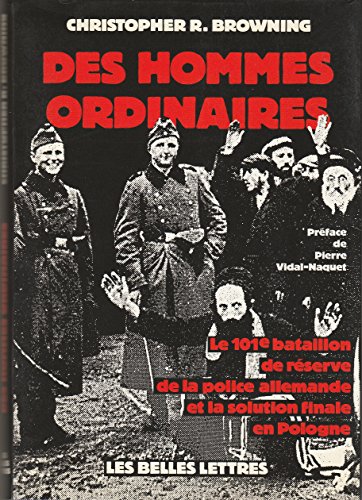 Beispielbild fr Des hommes ordinaires : Le 101e bataillon de rserve de la police allemande et la solution finale en Pologne zum Verkauf von medimops