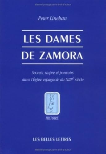 Stock image for Les Dames de Zamora.: Secrets, stupre et pouvoirs dans l'glise espagnole du XIIIe sicle. for sale by Ammareal