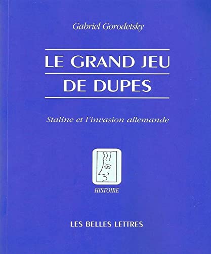9782251380445: Le Grand Jeu de Dupes (Histoire) (French Edition)